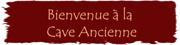 Bienvenue à la Cave Ancienne